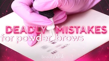 Deadly Mistakes for Powder Brows and how to avoid them