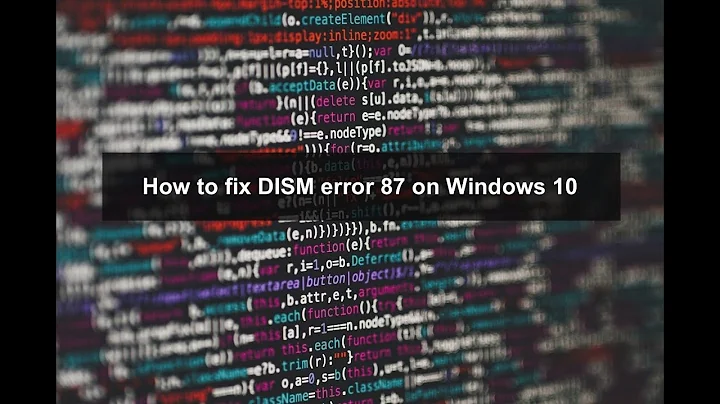 How to Fix DISM Error 87 on Windows 10?