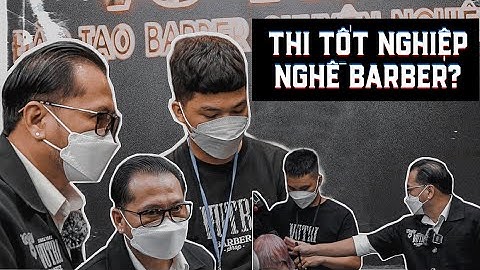 Thi ra nghề tóc nam như thế nào? | Phần 1 | Vũ Trí Academy | Đào tạo barber chuyên nghiệp