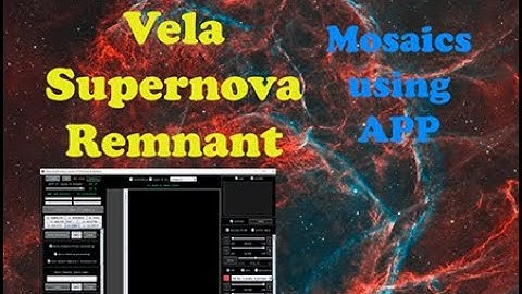 Gum 16  The Vela Supernova Remnant and creating mosaics using AstroPixel Processor