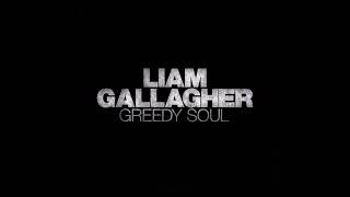 Liam Gallagher - Greedy Soul (Audio HD)