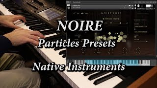 Video thumbnail of "NOIRE Grand Piano (Particles Presets) | Native Instruments"