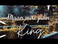  maan meri jaan  king   song 