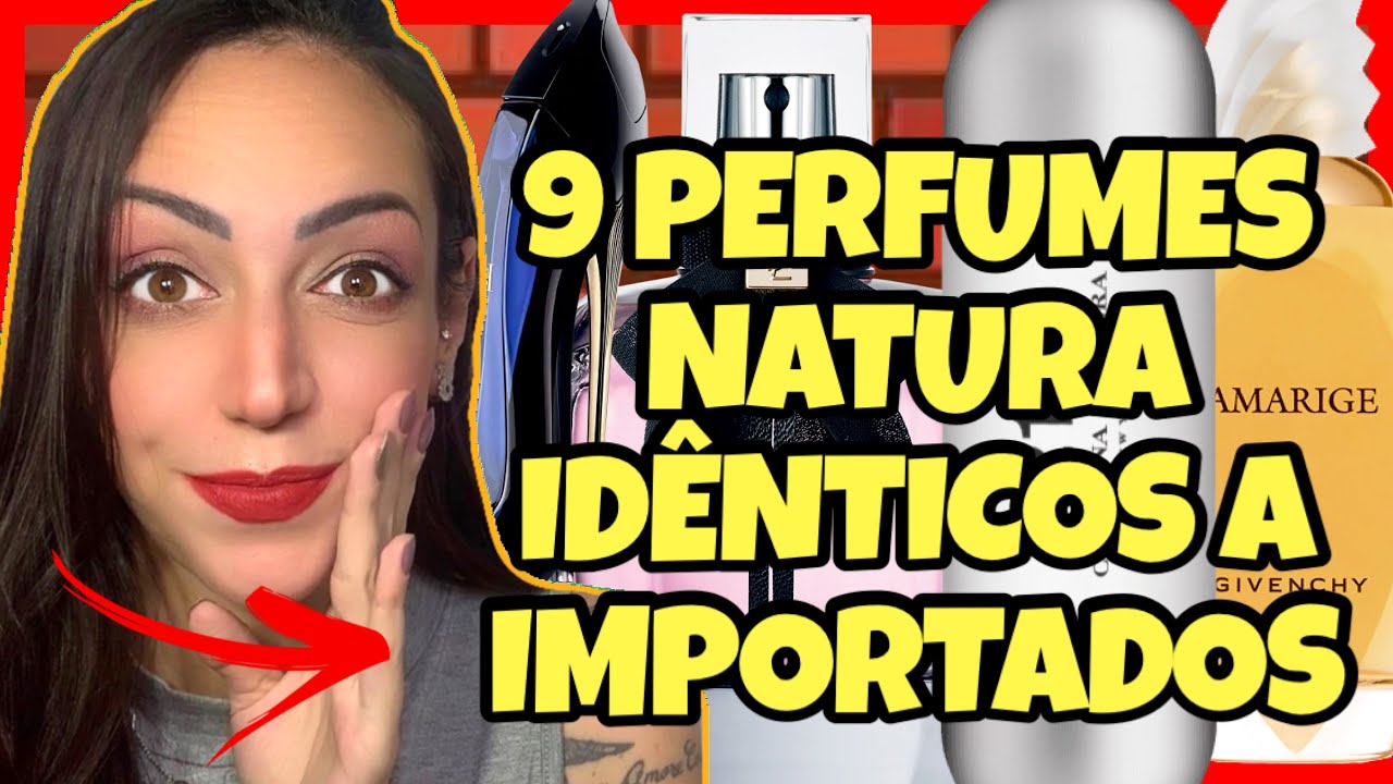 9 PERFUMES DA NATURA QUE PARECEM COM IMPORTADOS! Insta @perfumandose