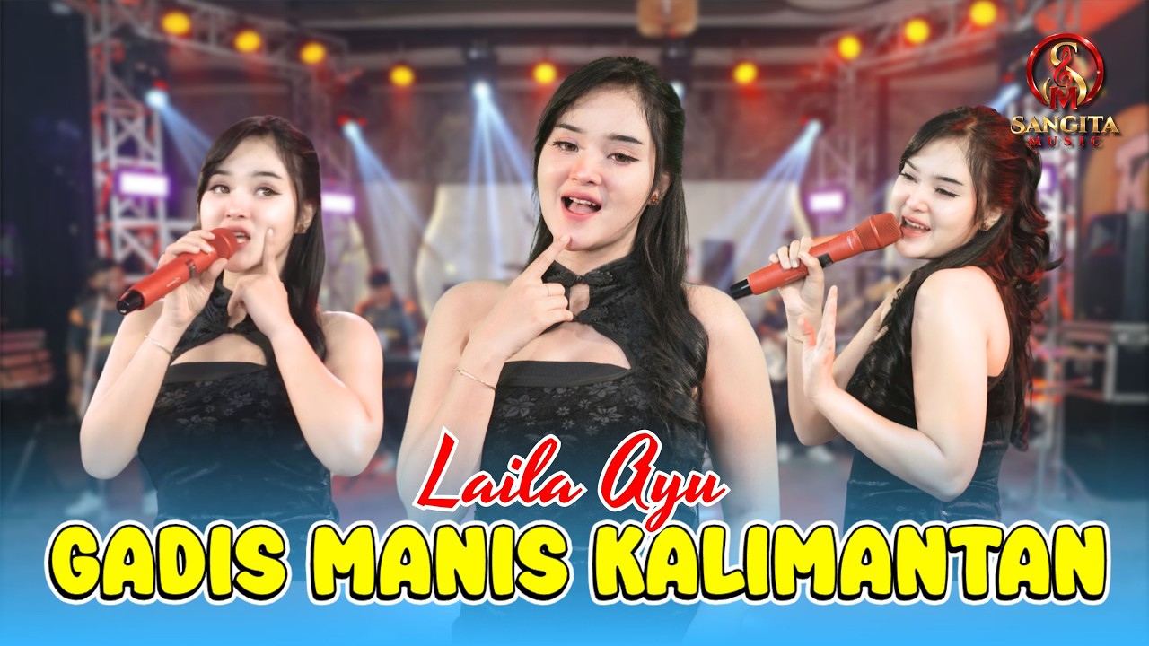 LAILA AYU - GADIS MANIS KALIMANTAN | OM. SANGITA MUSIC | SUNGGUH MANIS NAN RUPAWAN