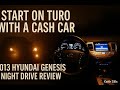 How To Start On Turo With A Cash Car 2013 Hyundai Genesis Night Drive Dashboard Review Canada