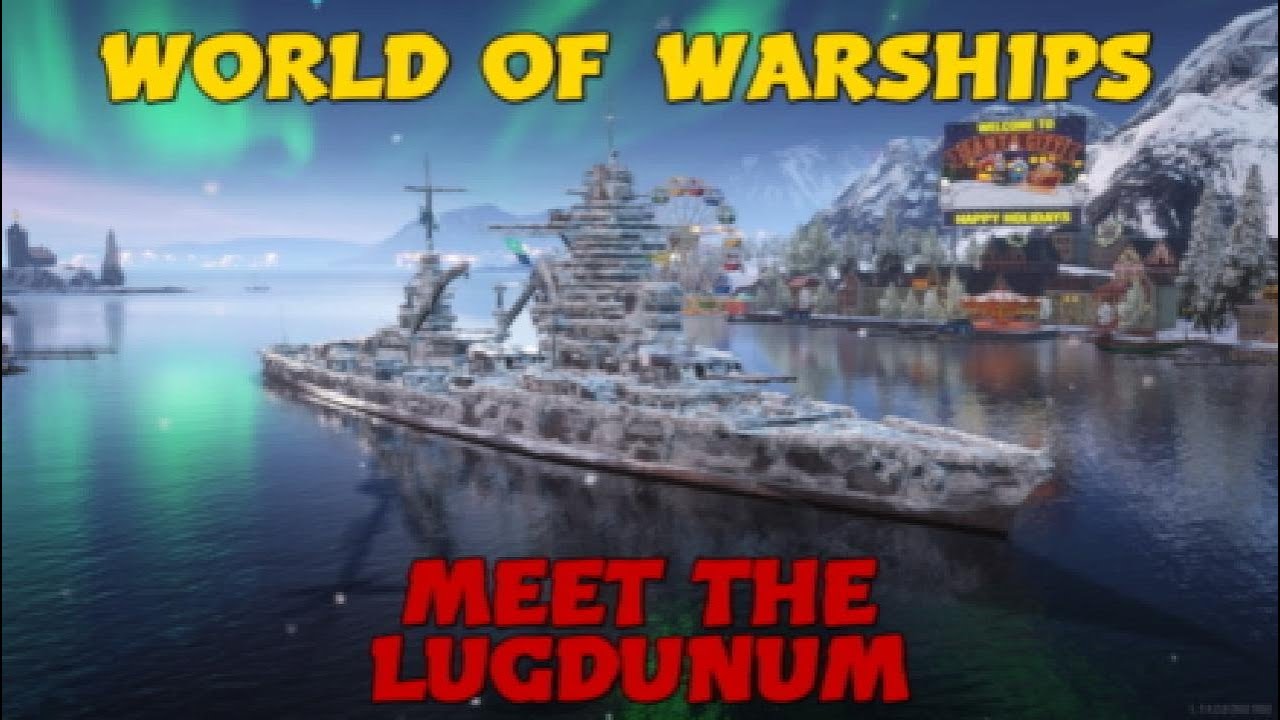 WORLD OF WARSHIPS MEET THE LUGDUNUM