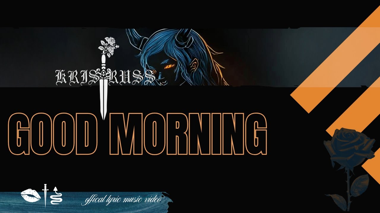 GOOD MORNING - KRIS RUSS - OFFICIAL VIDEO
