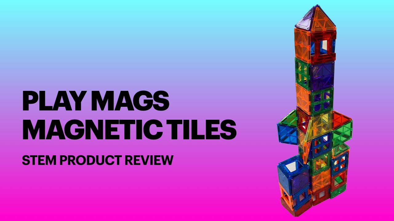Play Mags Magnetic Tiles Review - STEM Product Review 