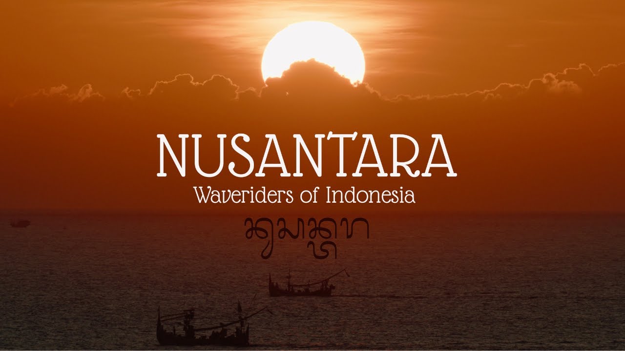 NUSANTARA: Waveriders of Indonesia