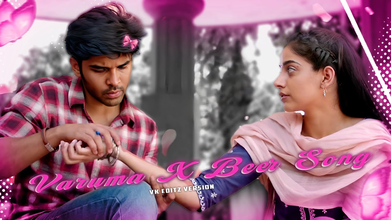 💫 Adithya Varma X Beer Songs EFX 💗 VK EDITZ VERSION 🦅