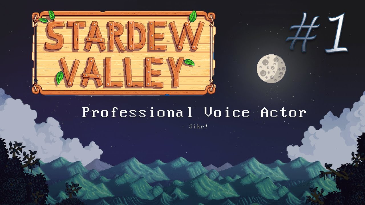 Professional Voice Actor. – Sike! [Stardew Valley] #1