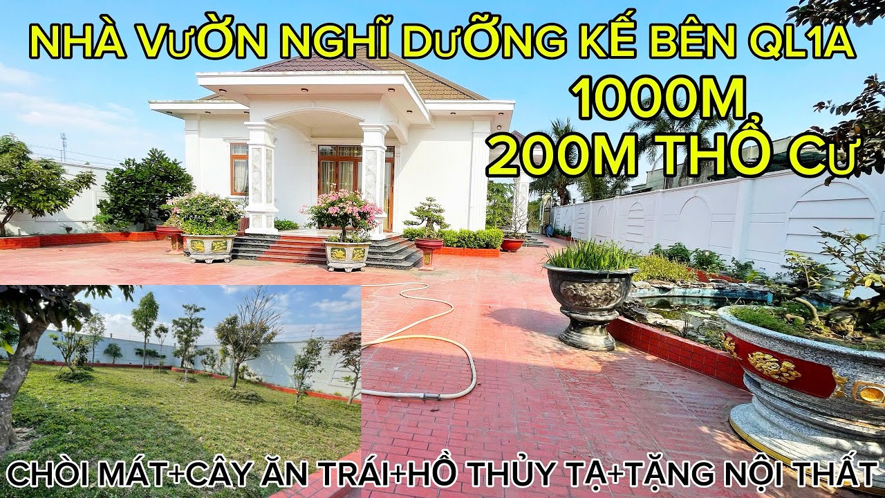 Tập 109 : Nhà Vườn Nghỉ Dưỡng Kề QL1A – 1000m² – 200m Thổ Cư – Tặng Nội Thất