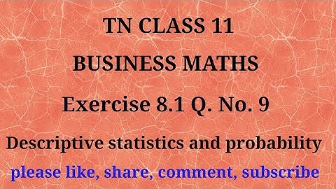 Tn 11 Business maths |exercise 8.1| q. no. 9|Descriptive statistics and probability | gmrrao maths|