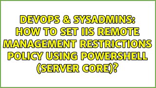 How to set IIS Remote Management Restrictions policy using PowerShell (server core)?
