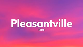 Nitro - PLEASANTVILLE (Testo\/Lyrics)