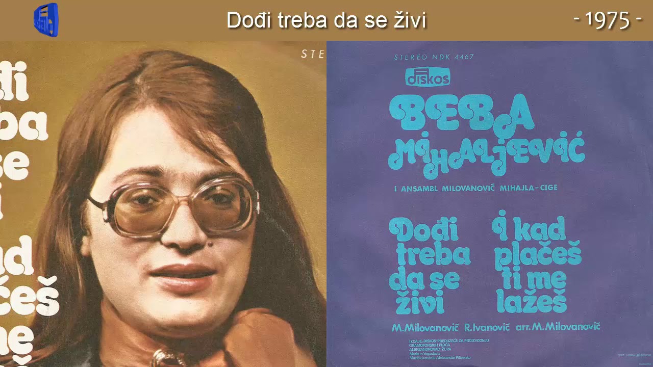 Beba Mihaljevic - Dodji treba da se zivi - (Audio 1975)