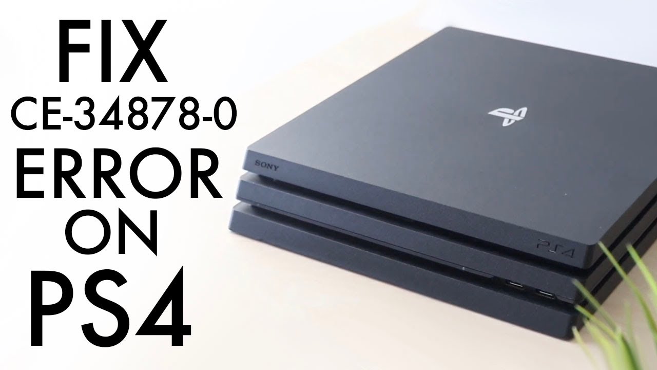 How To Fix CE-34878-0 PS4 Error! - YouTube
