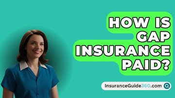 How Is GAP Insurance Paid? -  InsuranceGuide360.com