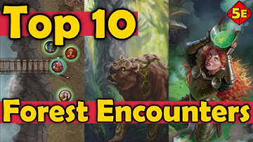 Top 10 Encounters in the Forest in DnD 5E