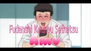 Fudanshi Koukou Seikatsu Amv- I Love It I Dont Care
