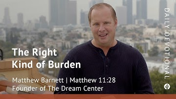 The Right Kind of Burden | Matthew 11:28 | Our Daily Bread Video Devotional