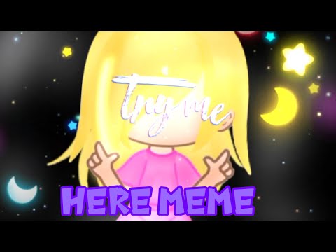 (FNAF Meme) - Here Meme - Gacha Club -Chika (Sussie)