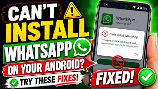 Can't Install Whatsapp? Try These Fixes (Android)