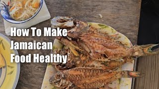 How To Make Jamaican Food Healthy