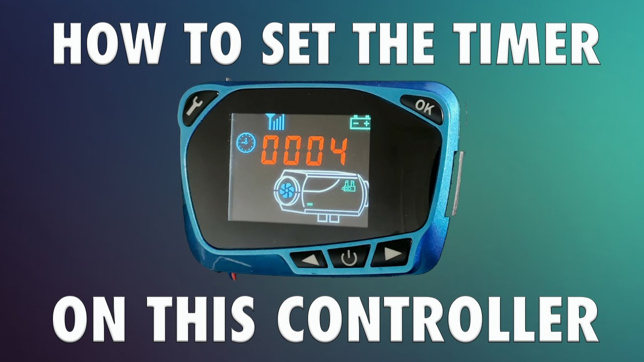 How To Set The Timer On The New Blue Chinese Diesel Heater Controller With  The Spanner Button 