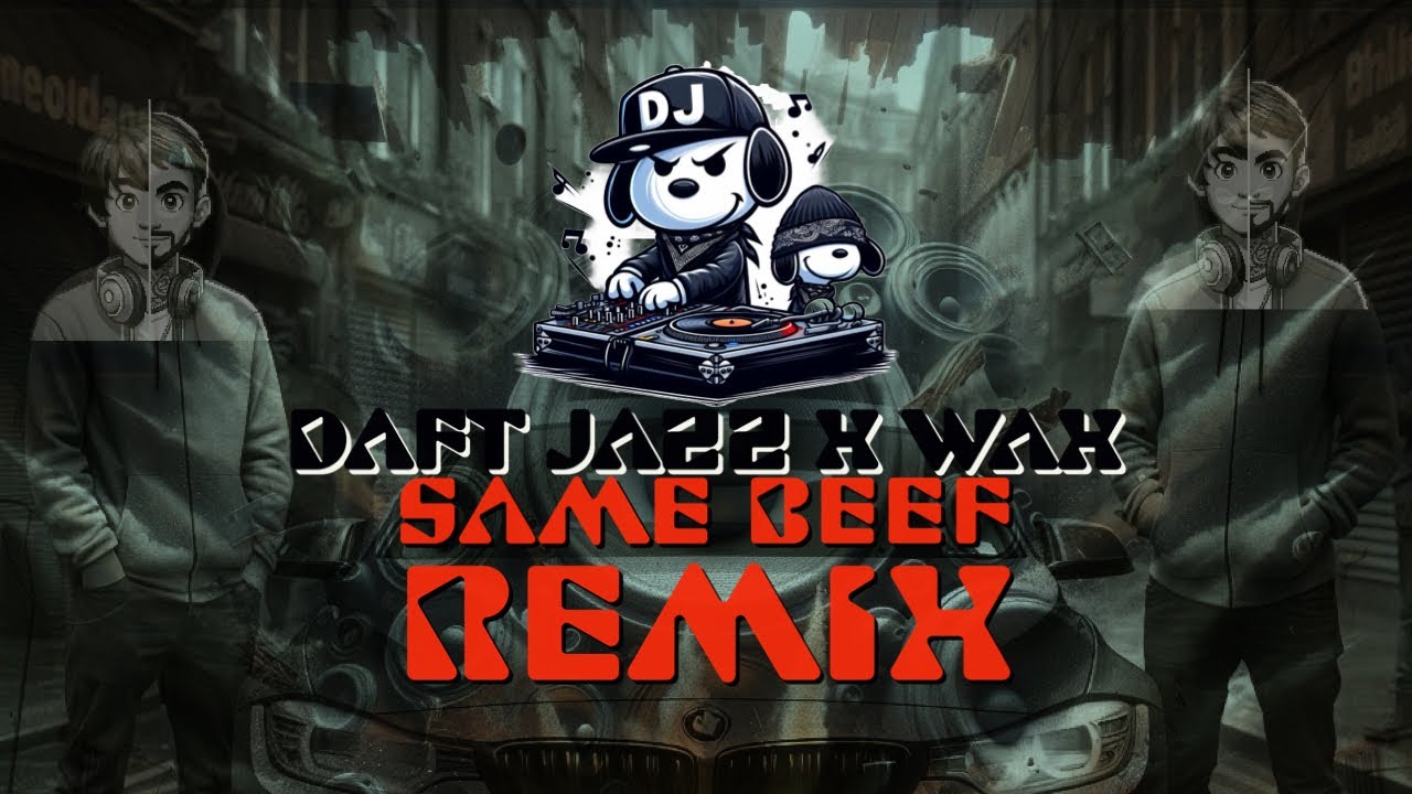 Daft Jazz X Wax - Sidhu Moose Wala - Same Beef Remix