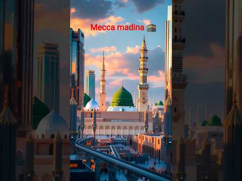 #Meccamadina #shorts #video #viral 🤲🕋