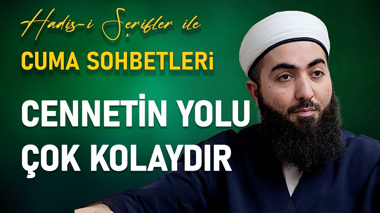 Cennetin Yolu Çok Kolaydır | Cuma Sohbetleri 12