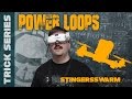 Power Loops with StingersSwarm - Trick Series