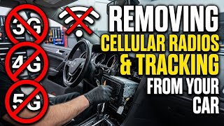 Removing Tracking From Your Car, Disabling Cellular Radios & And Other Trackers 