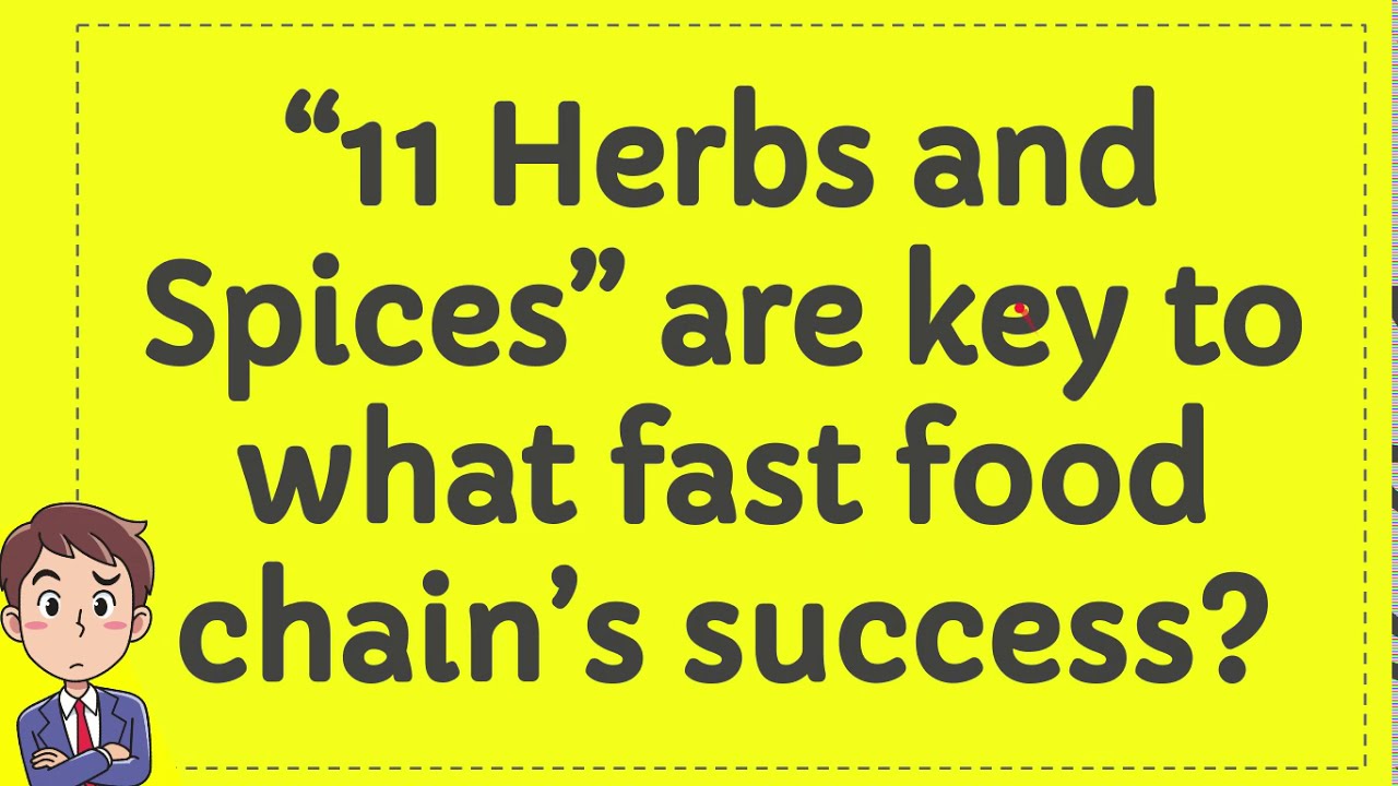 “11 Herbs and Spices” are key to what fast food chain's success? - YouTube