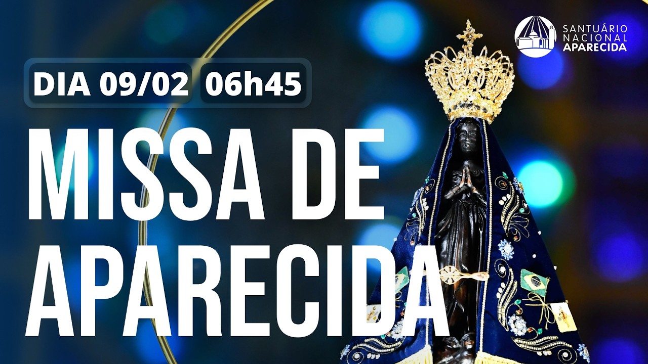 Missa de Aparecida 6h45 | Santuário Nacional de Aparecida 09/02/2026