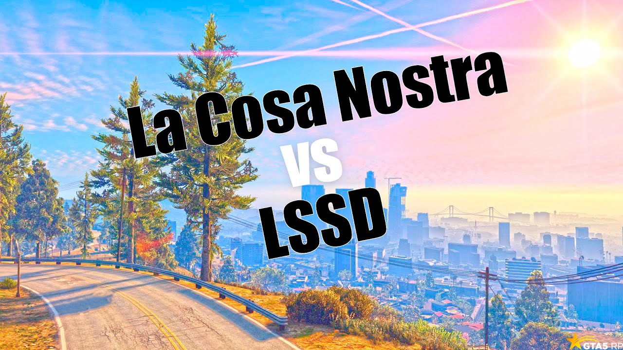 Gta 5 Rp La Cosa Nostra Lcn Vs Lssd Youtube 