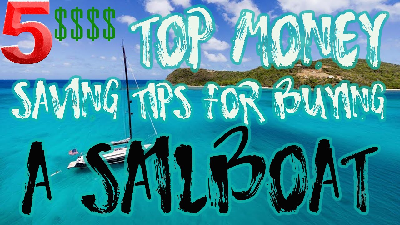 Buying a sailboat, TOP 5 tips and tricks to save money