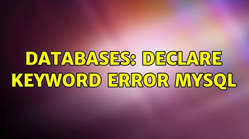 Databases: declare keyword error mysql