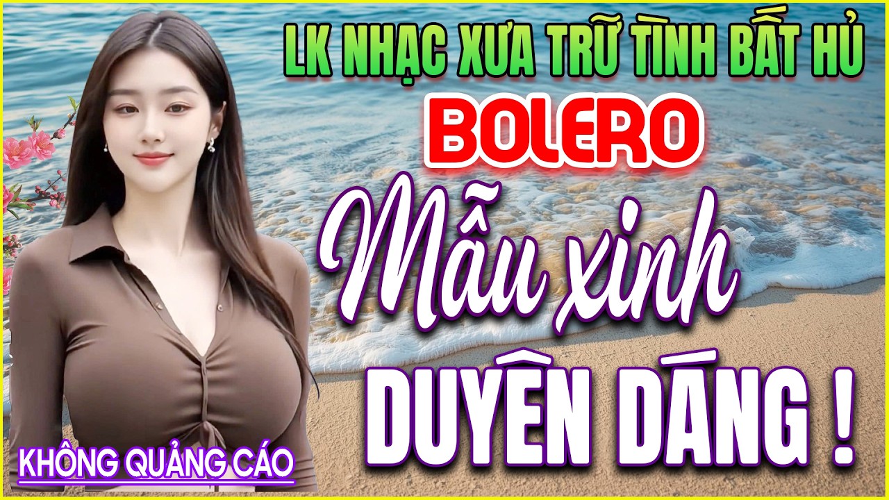 LK 155 Bản Nhạc BOLERO Trữ Tình Khiến Ai Nghe Cũng NHƯ VÀO CÕI MƠ ➤GIỌNG CA NGỌT NGÀO ➤ĐẦY CẢM ĐỘNG