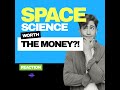 REACTION - Is Space Science Worth the MONEY?