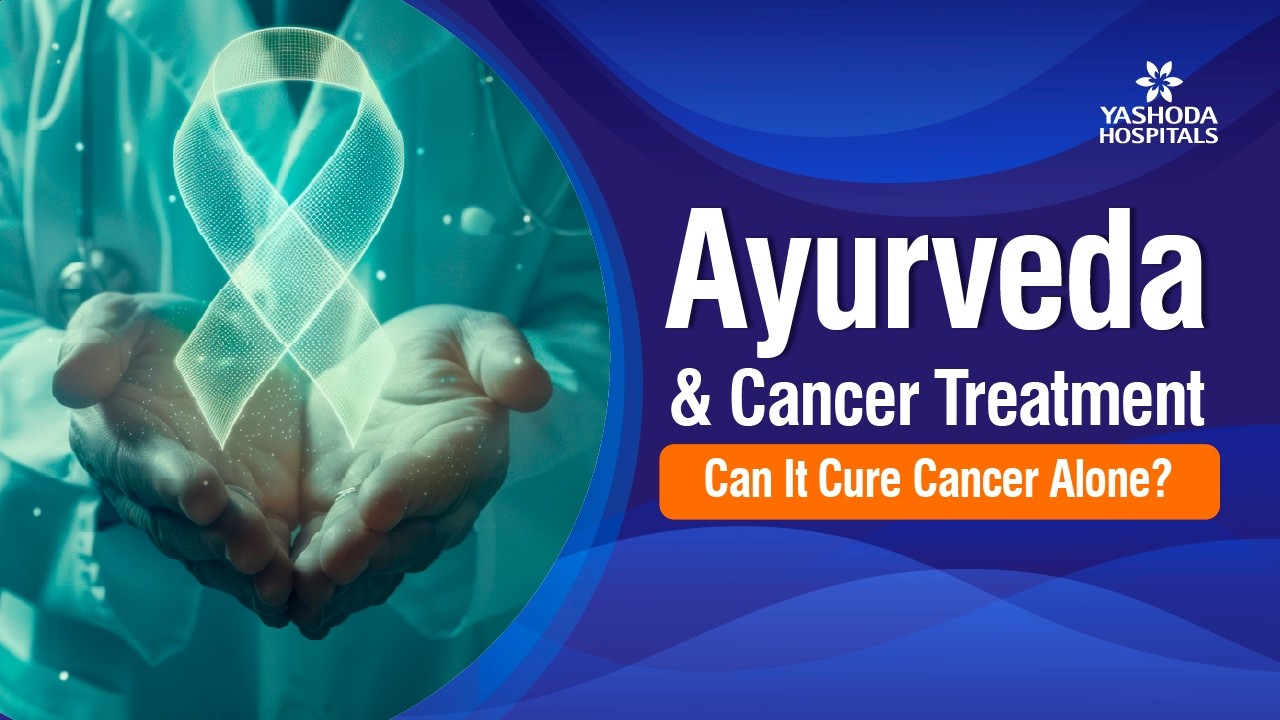 Ayurveda & Cancer Treatment: Can It Cure Cancer Alone? | Dr. Sachin Marda