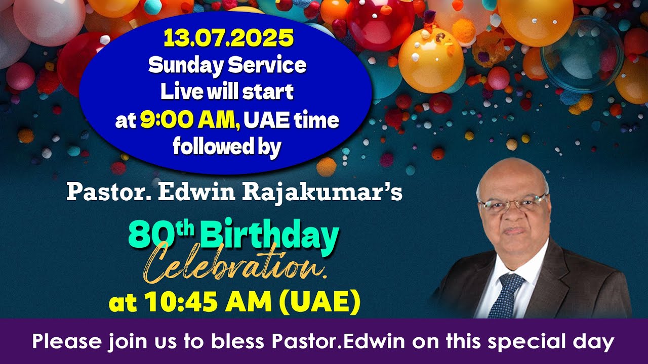 13.07.2025 - TFGC DUBAI -  Pastor J Edwin Rajakumar -  80th Birthday