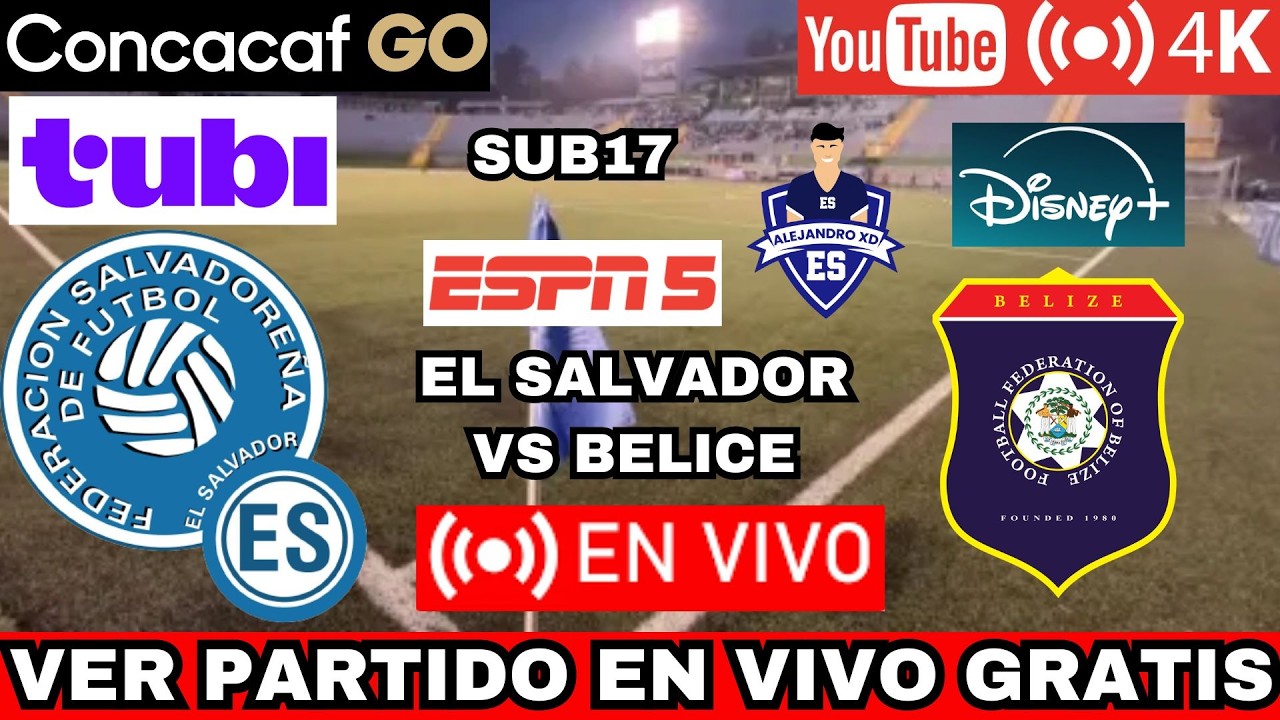 En vivo y GRATIS EL SALVADOR VS BELICE  SUB 17 | Dónde ver EN VIVO ELIMINATORIA GRACIAS A CONCACAF