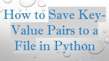 How to Save Key-Value Pairs to a File in Python