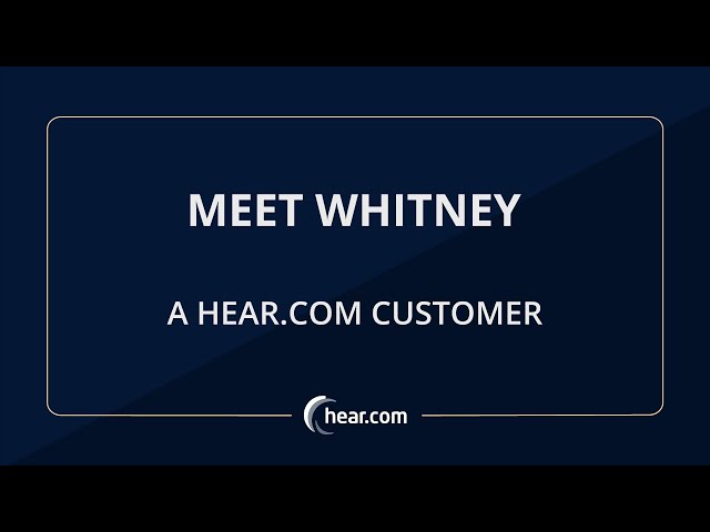 Meet Whitney - Customer Testimonial | hear.com