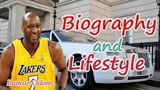 Lamar Odom Biography & Lifestyle (Family★Net-worth★Car★House★Social-media)