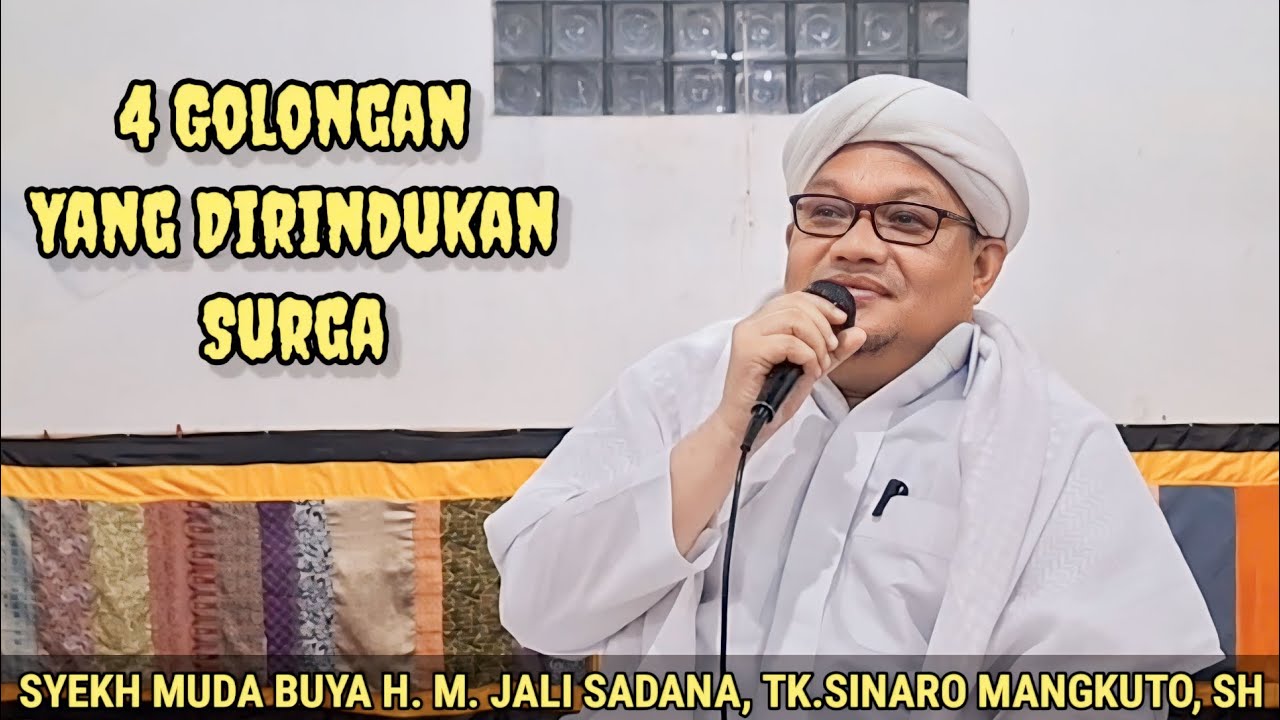 BUYA H. M. JALI SADANA, TK.SINARO MANGKUTO, SH ~ 4 Golongan Yang Dirindukan Surga