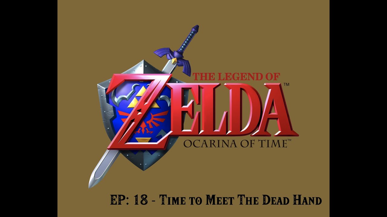 Ocarina of Time 18 Time to Meet The Dead Hand YouTube